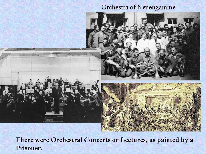 Orchestra of Neuengamme There were Orchestral Concerts or Lectures, as painted by a Prisoner.