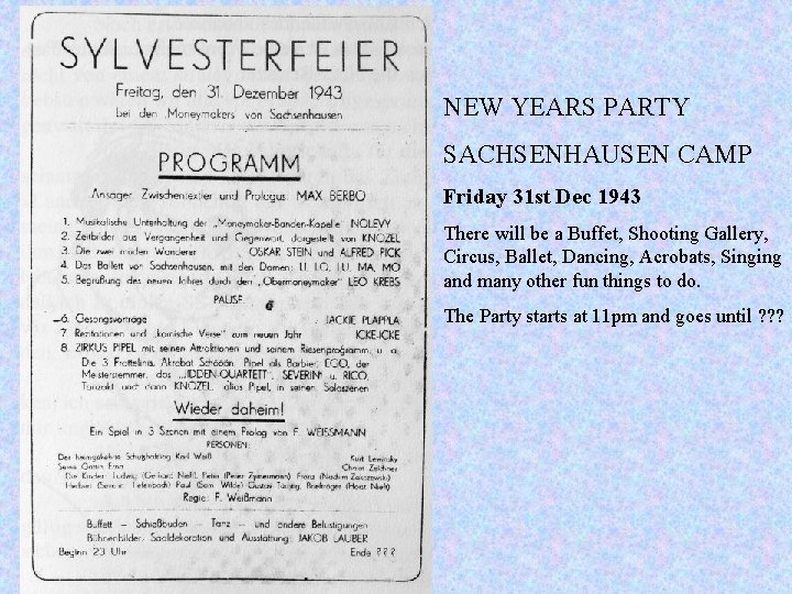 NEW YEARS PARTY SACHSENHAUSEN CAMP Friday 31 st Dec 1943 There will be a