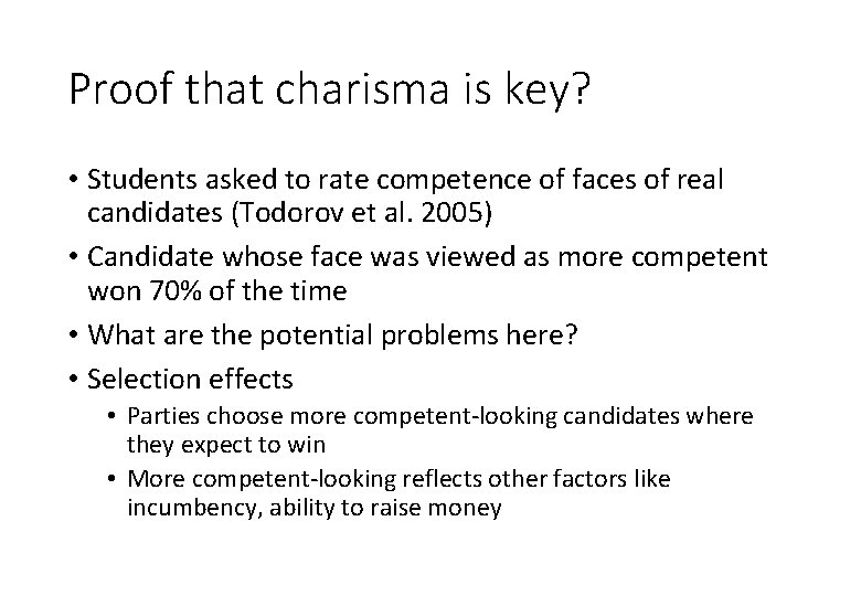 Proof that charisma is key? • Students asked to rate competence of faces of