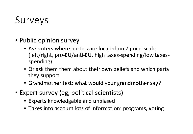 Surveys • Public opinion survey • Ask voters where parties are located on 7