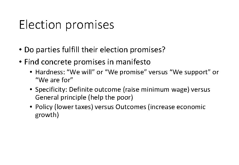 Election promises • Do parties fulfill their election promises? • Find concrete promises in