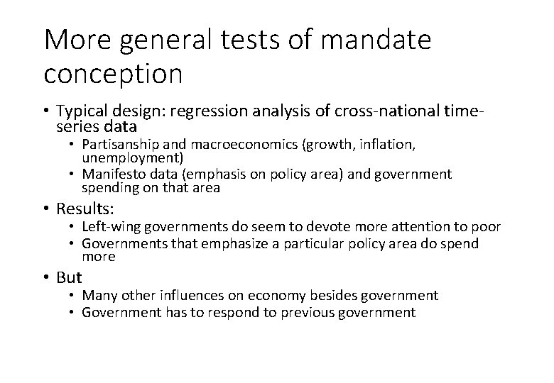 More general tests of mandate conception • Typical design: regression analysis of cross-national timeseries