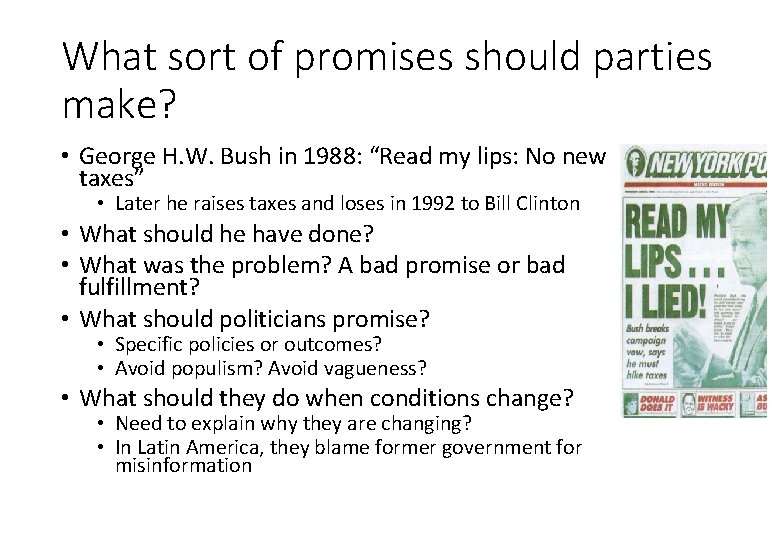 What sort of promises should parties make? • George H. W. Bush in 1988: