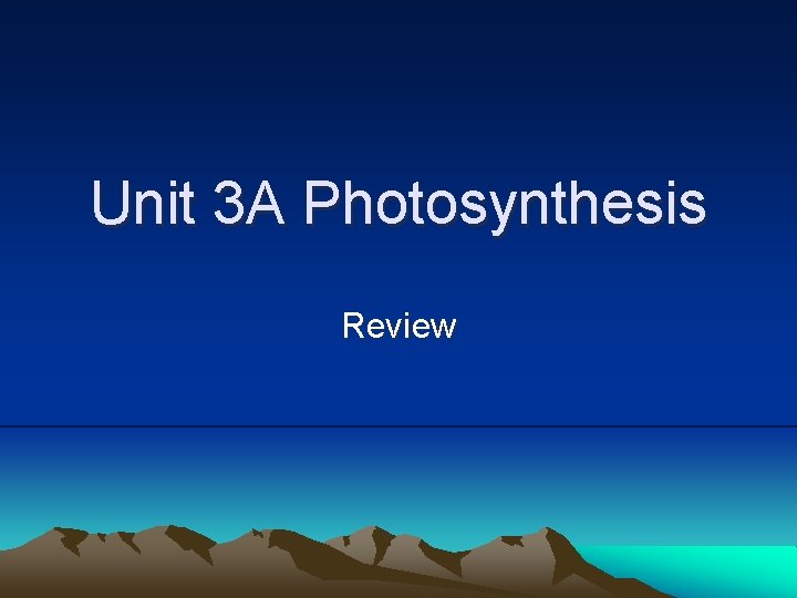 Unit 3 A Photosynthesis Review 