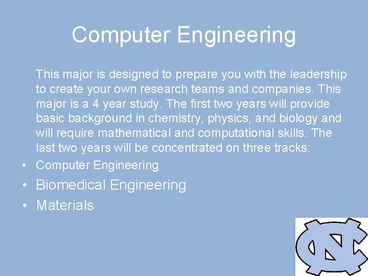 Computer Engineering This major is designed to prepare you with the leadership to create