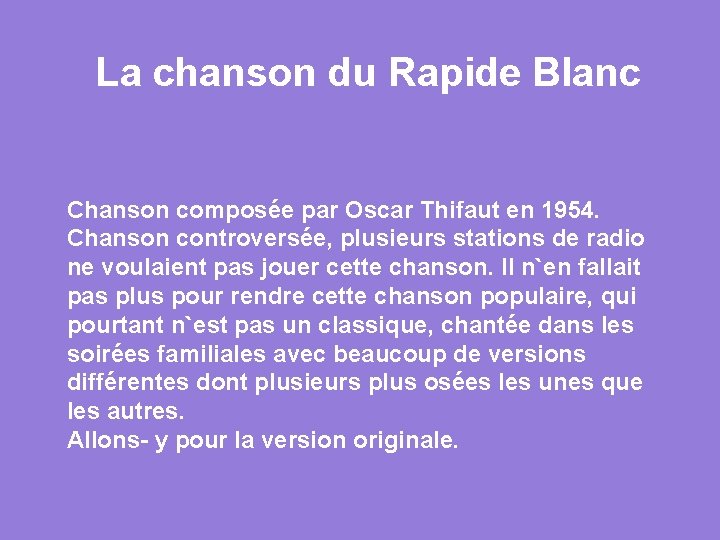 La chanson du Rapide Blanc Chanson composée par Oscar Thifaut en 1954. Chanson controversée,