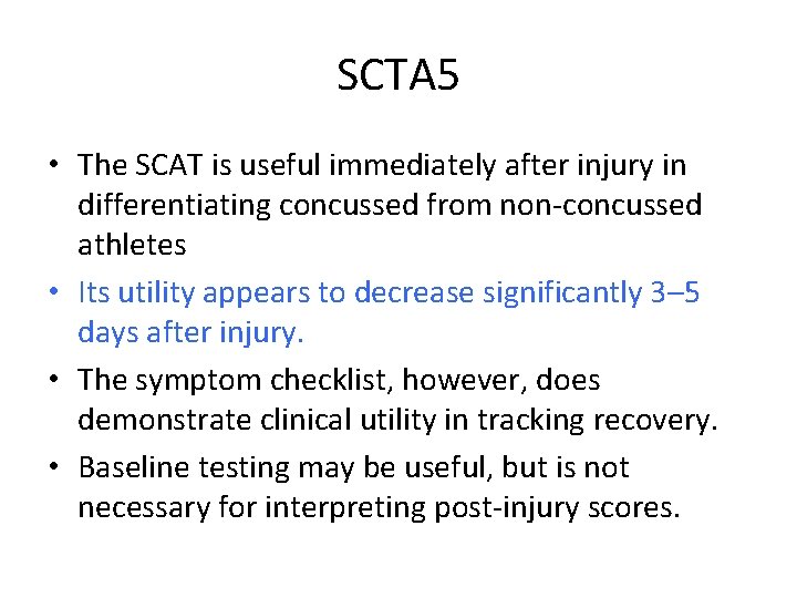 SCTA 5 • The SCAT is useful immediately after injury in differentiating concussed from