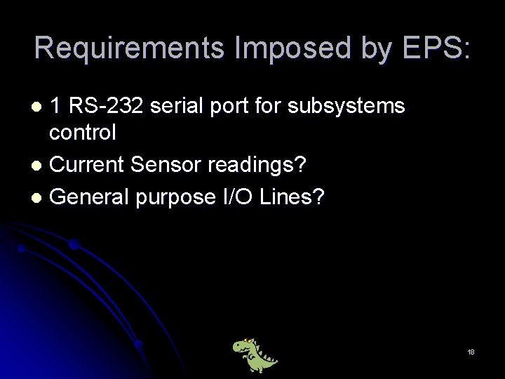 Requirements Imposed by EPS: 1 RS-232 serial port for subsystems control l Current Sensor