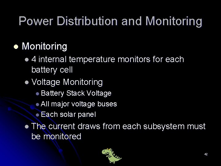 Power Distribution and Monitoring l 4 internal temperature monitors for each battery cell l