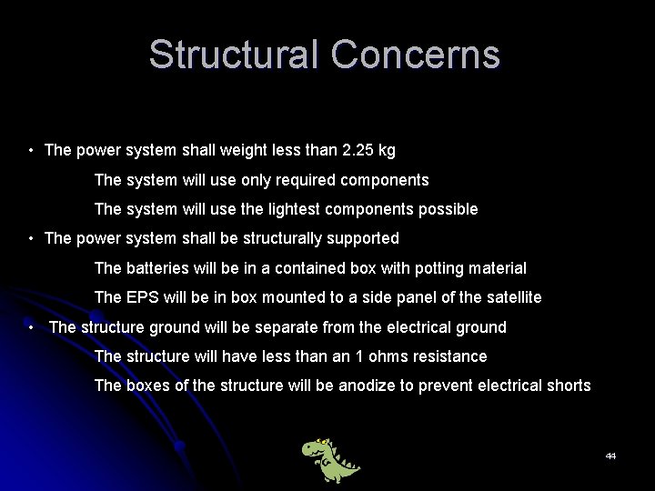 Structural Concerns • The power system shall weight less than 2. 25 kg The