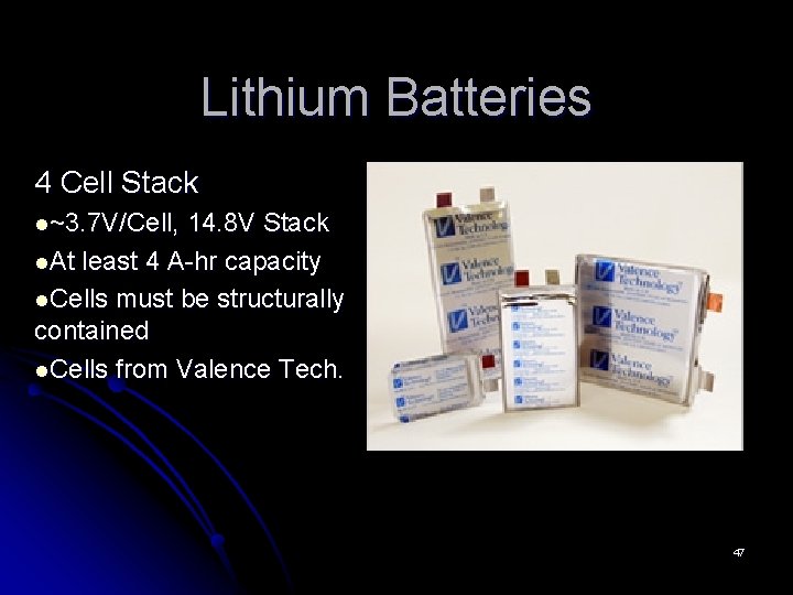 Lithium Batteries 4 Cell Stack l~3. 7 V/Cell, 14. 8 V Stack l. At