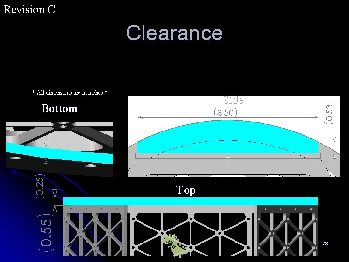 Revision C Clearance * All dimensions are in inches * Side Bottom Top 78