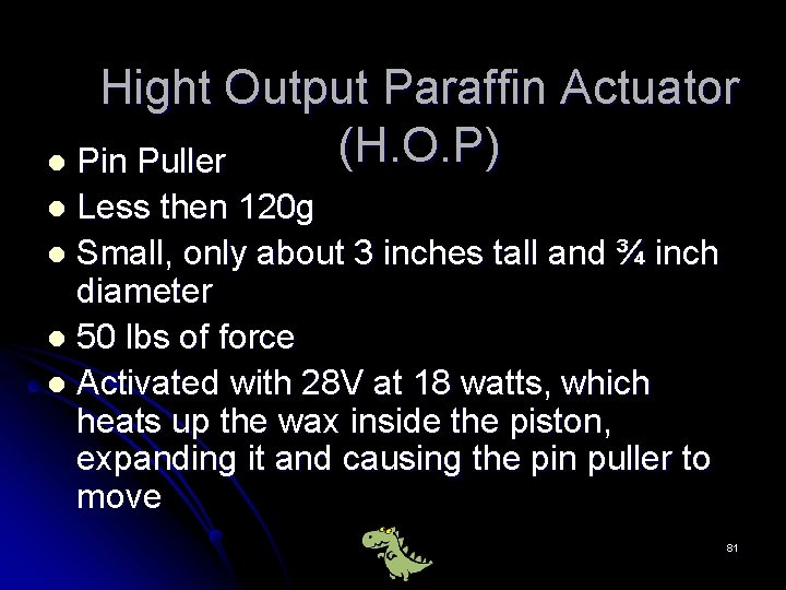 Hight Output Paraffin Actuator (H. O. P) l Pin Puller Less then 120 g