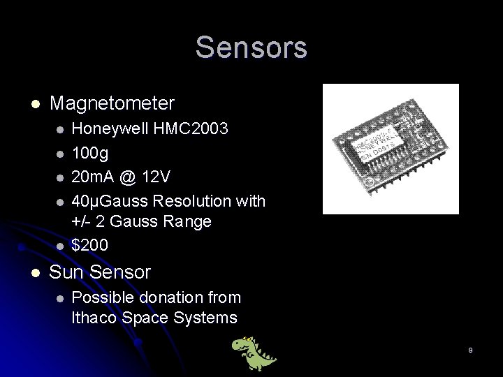 Sensors l Magnetometer l l l Honeywell HMC 2003 100 g 20 m. A