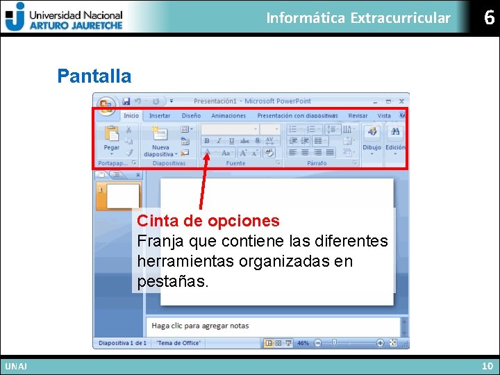 Informática Extracurricular 6 Pantalla Cinta de opciones Franja que contiene las diferentes herramientas organizadas