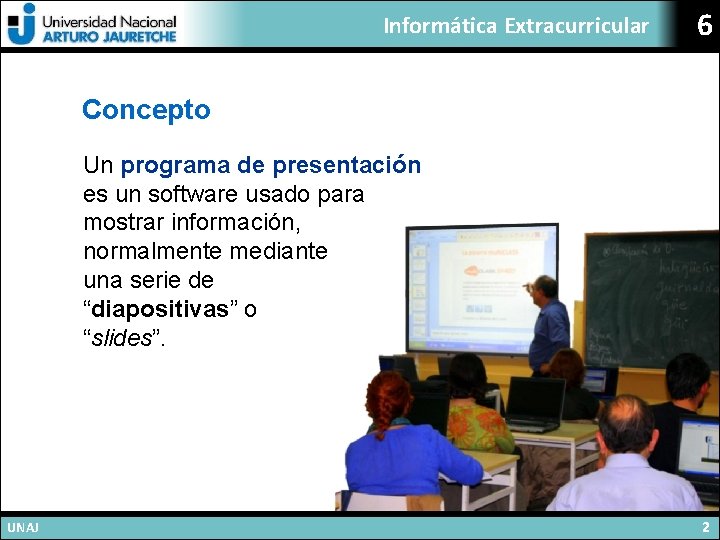 Informática Extracurricular 6 Concepto Un programa de presentación es un software usado para mostrar