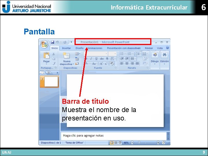 Informática Extracurricular 6 Pantalla Barra de título Muestra el nombre de la presentación en