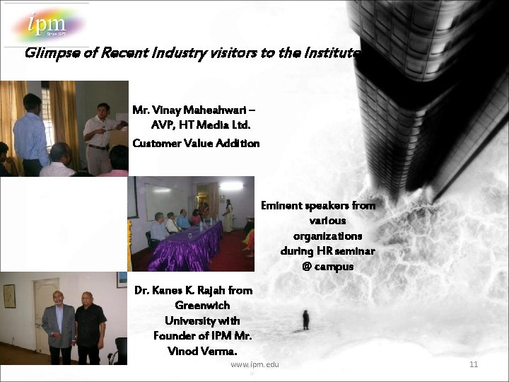 Glimpse of Recent Industry visitors to the Institute… Mr. Vinay Maheahwari – AVP, HT