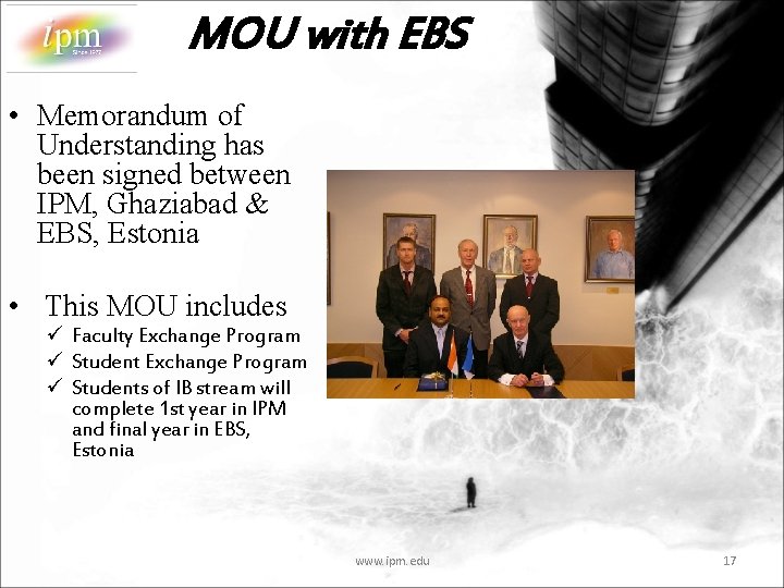 MOU with EBS • Memorandum of Understanding has been signed between IPM, Ghaziabad &