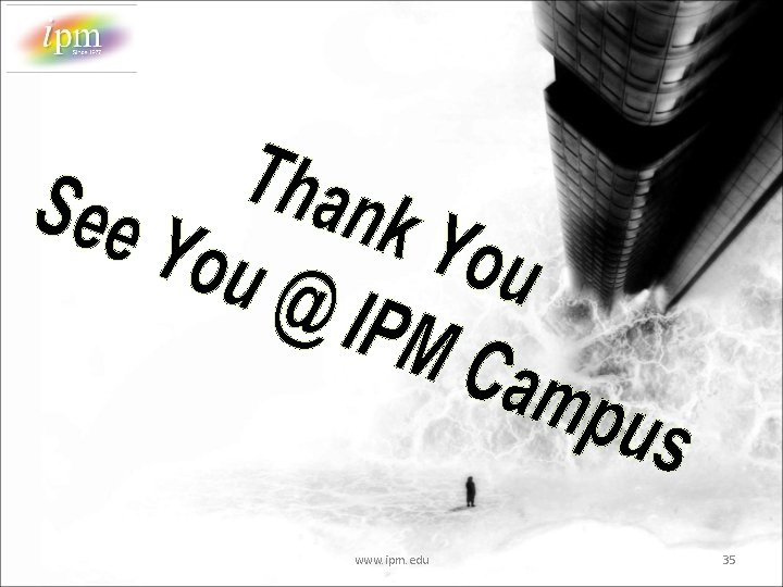 www. ipm. edu 35 