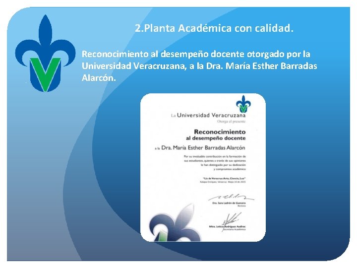 2. Planta Académica con calidad. Reconocimiento al desempeño docente otorgado por la Universidad Veracruzana,