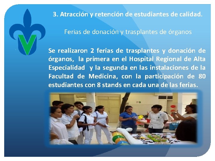 3. Atracción y retención de estudiantes de calidad. Ferias de donación y trasplantes de