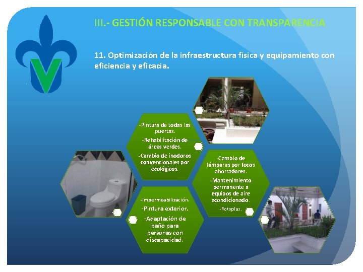 III. - GESTIÓN RESPONSABLE CON TRANSPARENCIA 11. Optimización de la infraestructura física y equipamiento