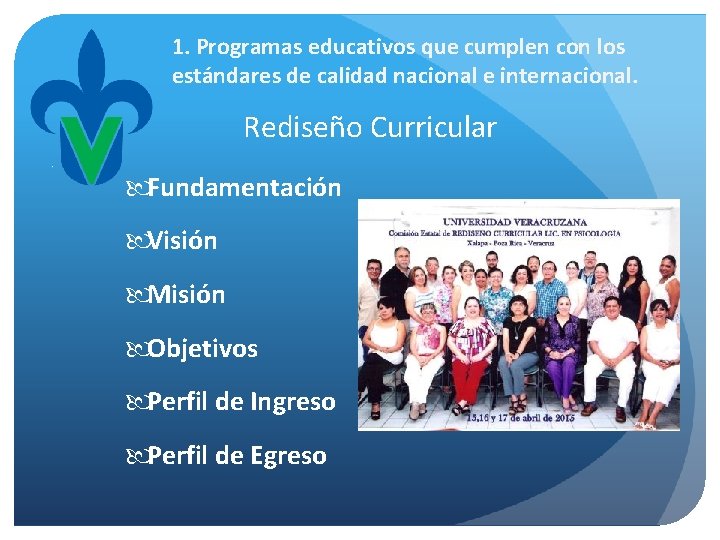 1. Programas educativos que cumplen con los estándares de calidad nacional e internacional. Rediseño