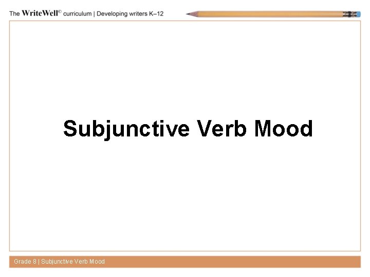 Subjunctive Verb Mood Grade 8 | Subjunctive Verb Mood 