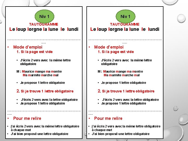 Niv 1 TAUTOGRAMME Le loup lorgne la lune le lundi --------------------------------------------------------------------------------- • • Mode