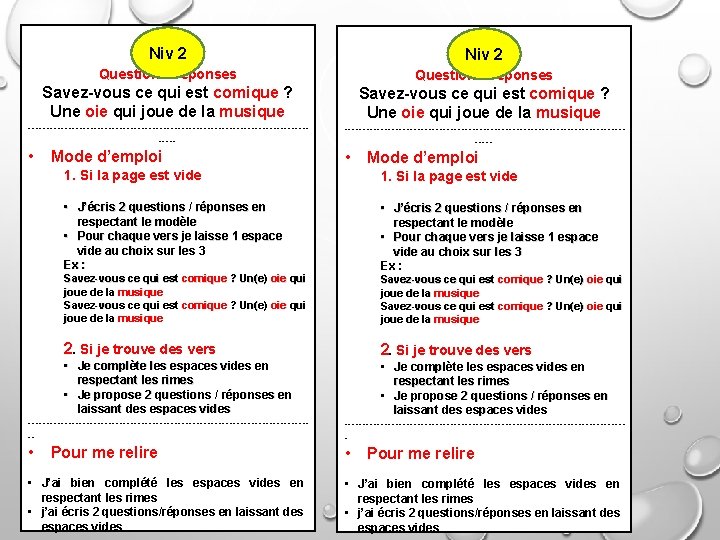 Niv 2 Questions/ réponses Savez-vous ce qui est comique ? Une oie qui joue