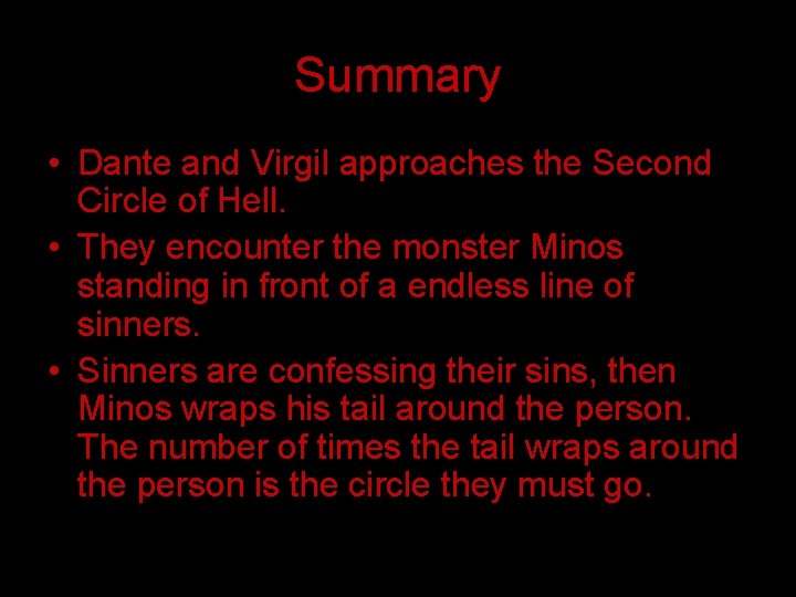 Summary • Dante and Virgil approaches the Second Circle of Hell. • They encounter