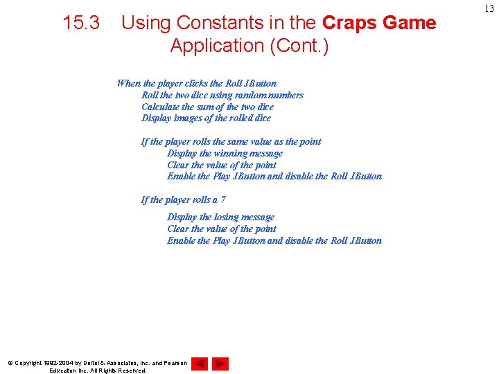 15. 3 Using Constants in the Craps Game Application (Cont. ) When the player