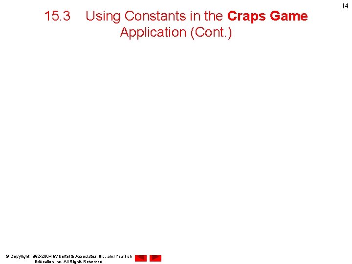 15. 3 Using Constants in the Craps Game Application (Cont. ) © Copyright 1992