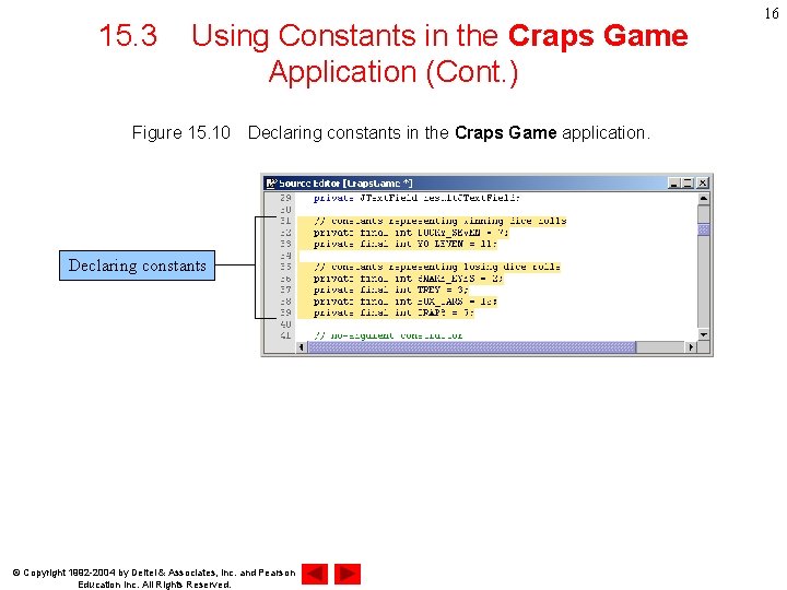 15. 3 Using Constants in the Craps Game Application (Cont. ) Figure 15. 10　Declaring