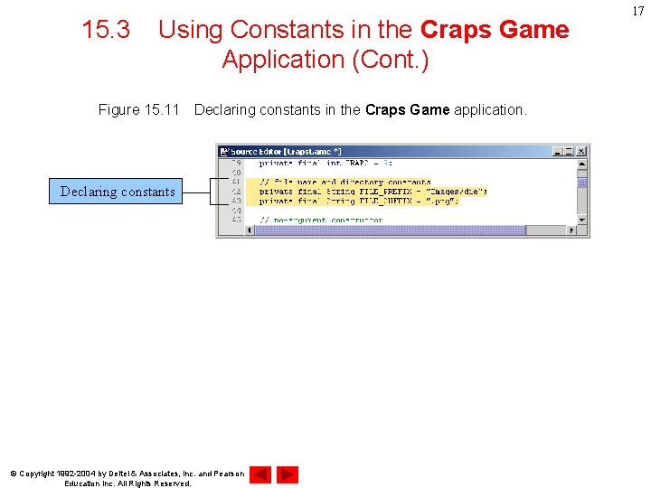 15. 3 Using Constants in the Craps Game Application (Cont. ) Figure 15. 11　Declaring