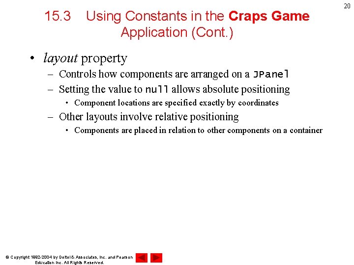 15. 3 Using Constants in the Craps Game Application (Cont. ) • layout property