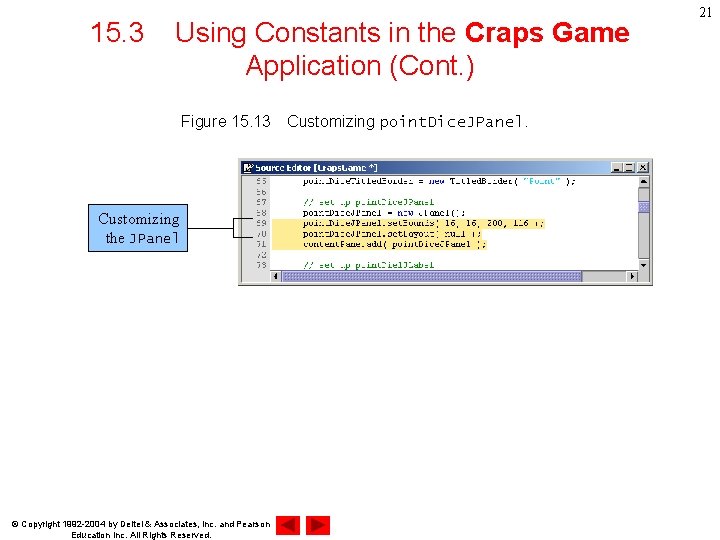 15. 3 Using Constants in the Craps Game Application (Cont. ) Figure 15. 13　Customizing