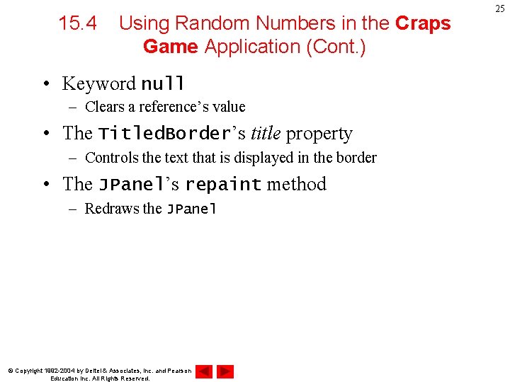 15. 4 Using Random Numbers in the Craps Game Application (Cont. ) • Keyword