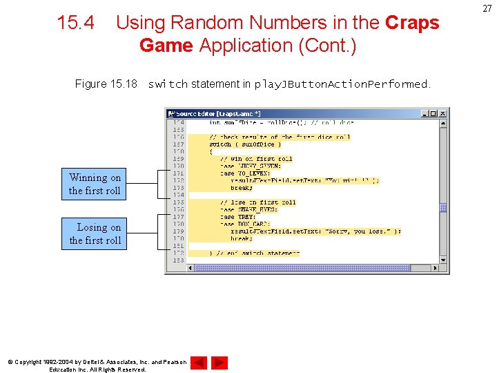 15. 4 Using Random Numbers in the Craps Game Application (Cont. ) Figure 15.