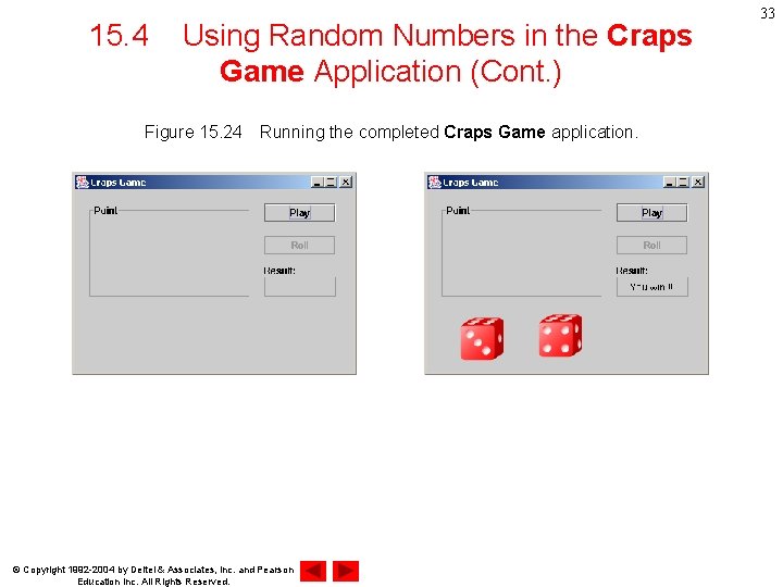 15. 4 Using Random Numbers in the Craps Game Application (Cont. ) Figure 15.