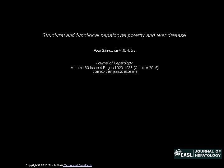 Structural and functional hepatocyte polarity and liver disease Paul Gissen, Irwin M. Arias Journal