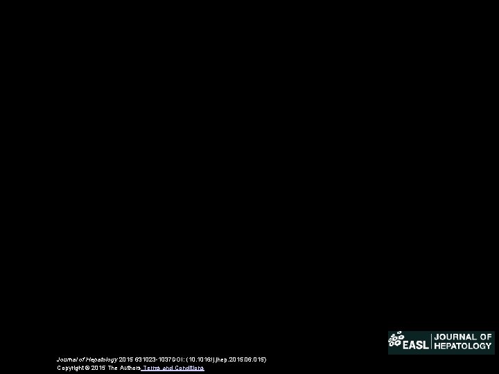 Journal of Hepatology 2015 631023 -1037 DOI: (10. 1016/j. jhep. 2015. 06. 015) Copyright