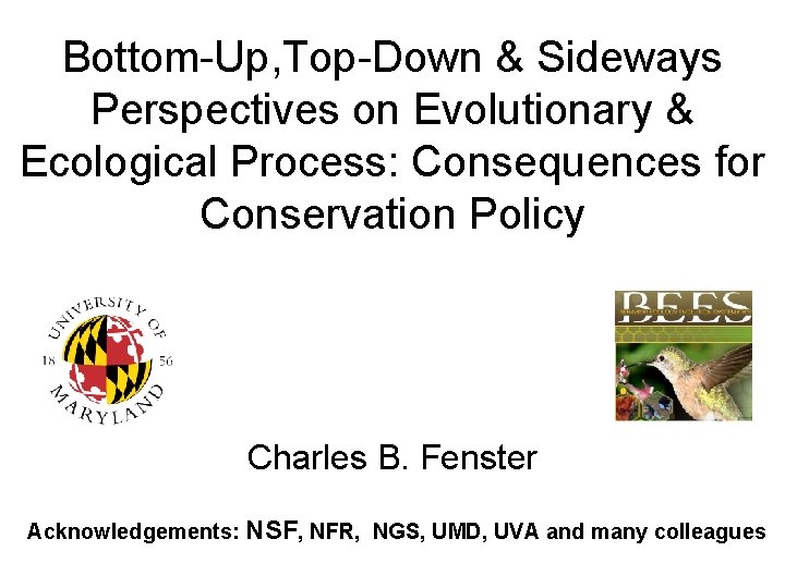 Bottom-Up, Top-Down & Sideways Perspectives on Evolutionary & Ecological Process: Consequences for Conservation Policy