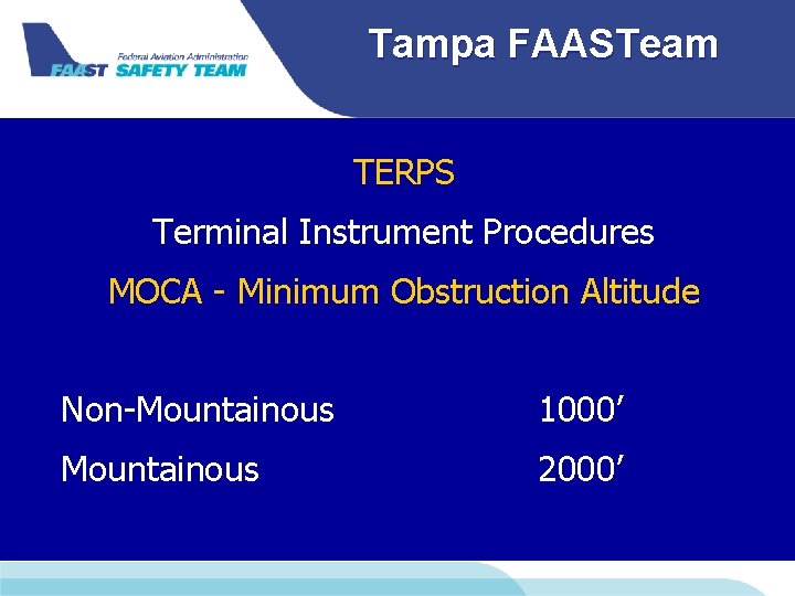 Tampa FAASTeam TERPS Terminal Instrument Procedures MOCA - Minimum Obstruction Altitude Non-Mountainous 1000’ Mountainous