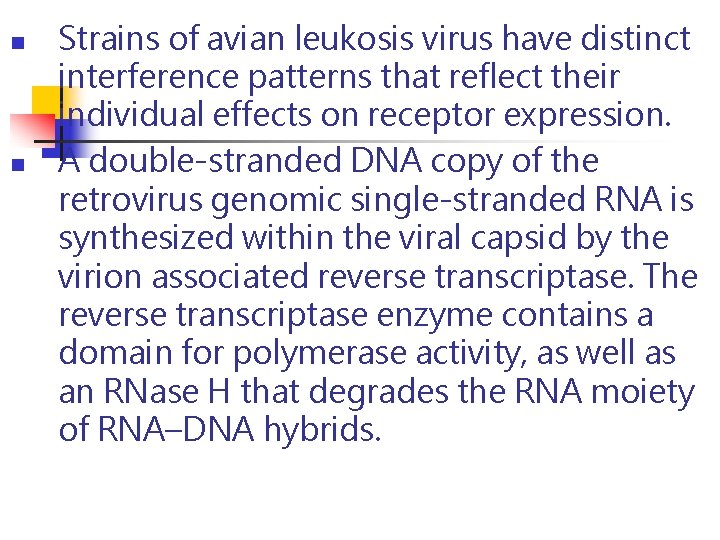 n n Strains of avian leukosis virus have distinct interference patterns that reflect their n n Strains of avian leukosis virus have distinct interference patterns that reflect their