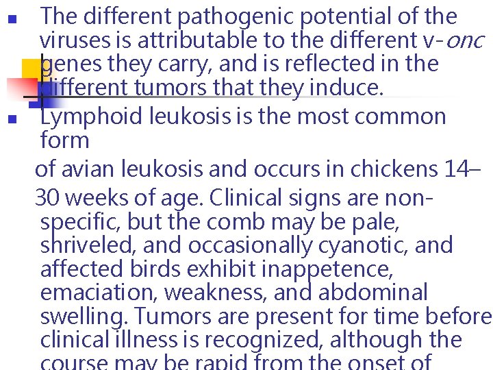 n n The different pathogenic potential of the viruses is attributable to the different n n The different pathogenic potential of the viruses is attributable to the different