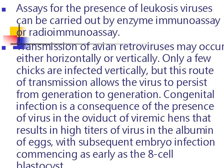 n n Assays for the presence of leukosis viruses can be carried out by n n Assays for the presence of leukosis viruses can be carried out by