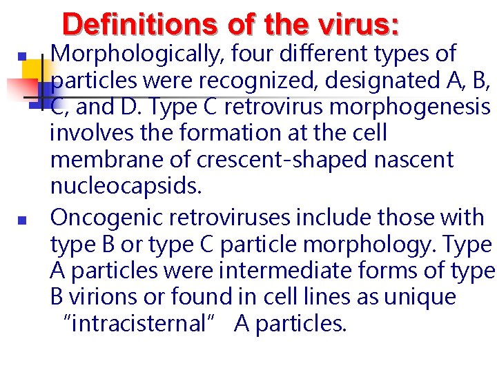 Definitions of the virus: n n Morphologically, four different types of particles were recognized, Definitions of the virus: n n Morphologically, four different types of particles were recognized,
