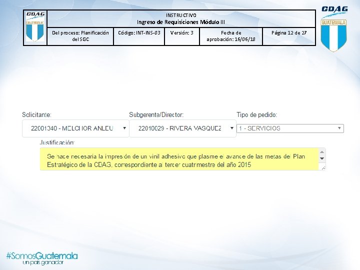 INSTRUCTIVO Ingreso de Requisiciones Módulo lll Del proceso: Planificación del SGC Código: INT-INS-03 Versión: